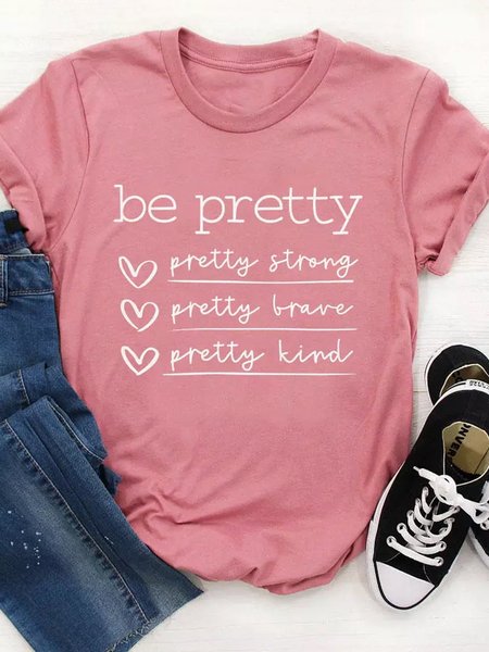 

Be Pretty Be Strong Be Brave Be Kind Heart T-Shirt Tee, Wine red, T-shirts