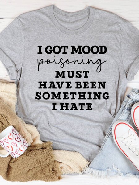 

I Got Mood Poisoning Must Have Been Something I Hate Women Tshirt, Gray, T-shirts