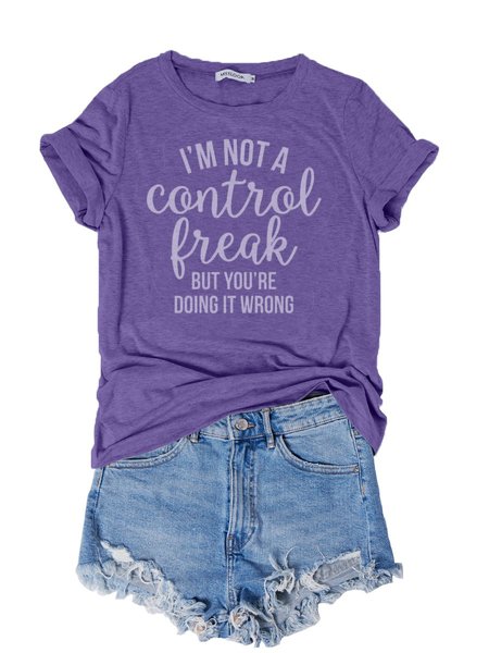 

I'm Not a Control Freak But You're Doing It Wrong Tops, Purple, T-shirts