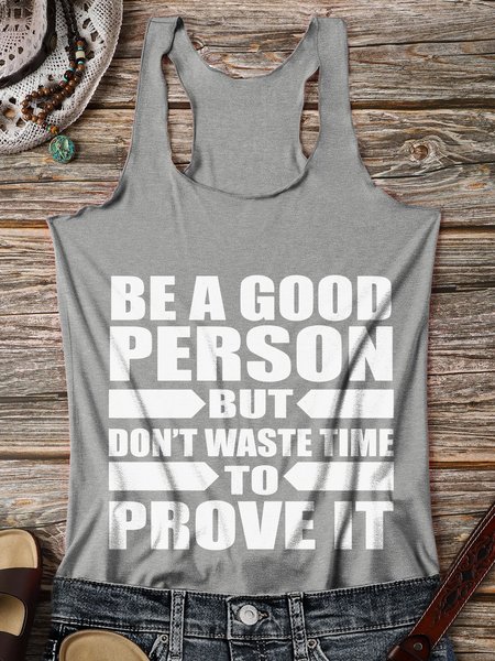 

Be A Good Person But Don't Waste Time To Prove It Women Tank, Gray, Tank Tops