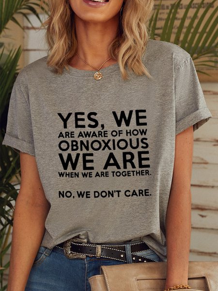 

Yes We Are Aware Of How Obnoxious We Are TShirts & Tops, Light gray, T-shirts