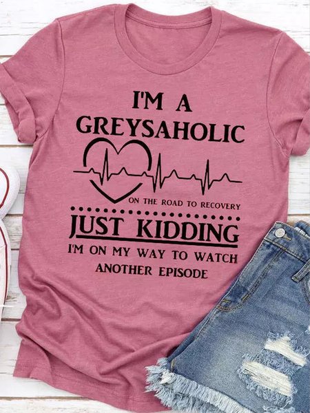 

I'm A Greysaholic Women T-Shirt Tee, Pink, T-shirts