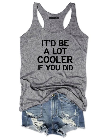 

It'd Be A Lot Cooler If You Did Tank Top, Gray, Tank Tops