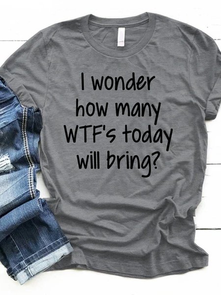 

WTF'S TODAY WILL BRING Shirt&Tee, Light gray, T-shirts