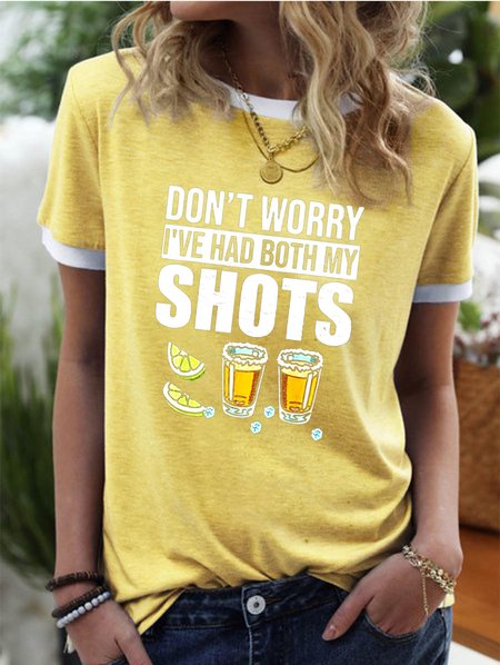 

Don’t worry I’ve had both my shots vaccination tequila Ringer Tee, Yellow, T-shirts