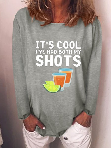 

It S Cool I Ve Have Both My Shots Women Round Neck Sweatshirt, Gray, Long sleeves