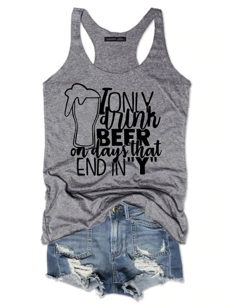 

I Only Drink Beer On Days That End In "Y" Women‘s Cotton-Blend Crew Neck Sleeveless Shirts & Tops, Gray, Tank Tops