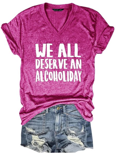 

We Al Deserve An Alcoholiday T-shirt&Tee, Rose red, T-shirts