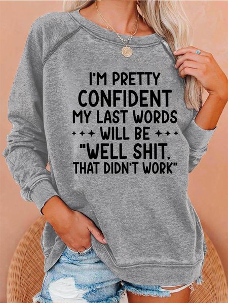 

My Last Words Women's long sleeve Sweatshirts, Gray, Hoodies&Sweatshirts
