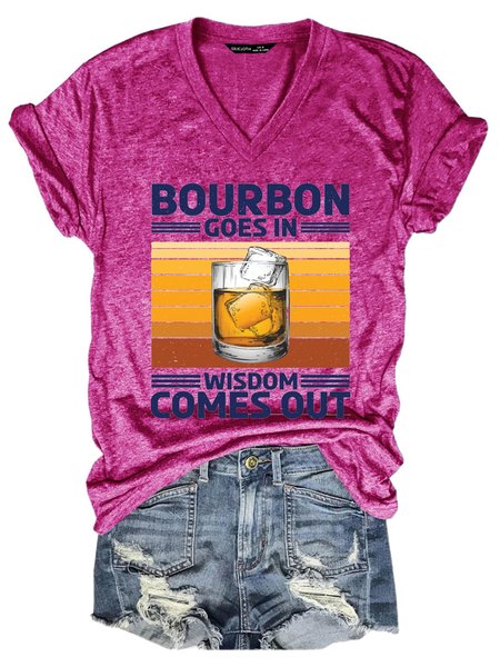 

Bourbon Goes In Wisdom Comes Out Women Tshirt, Rose red, T-shirts