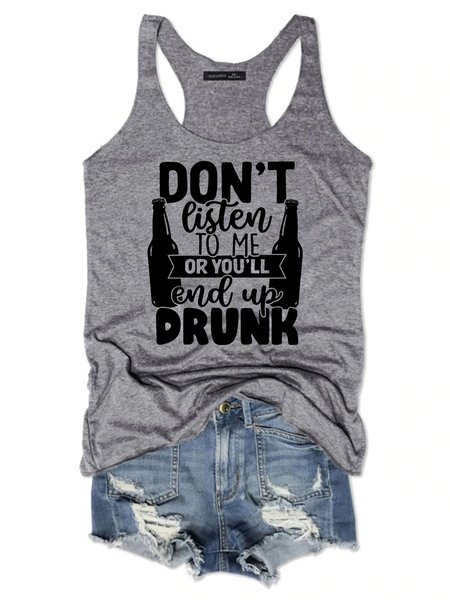

Don't Listen To Me Or You'll End Up Drunk Women‘s Casual T-shirt, Gray, Tank Tops