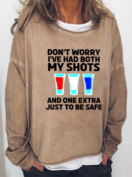 

Don’t worry I’ve had both my shots and one extra just to be safe Women's long sleeve sweatshirt, Light brown, Hoodies&Sweatshirts