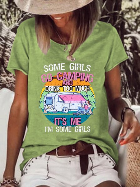 

Some Girls Go Camping And Drink Too Much It's Me I'm Some Girl Tee, Green, T-shirts