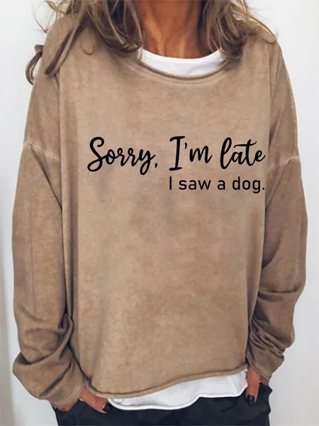 

Sorry I'm Late I Saw a Dog Graphic Long Sleeve Sweatshirt, Light brown, Hoodies&Sweatshirts