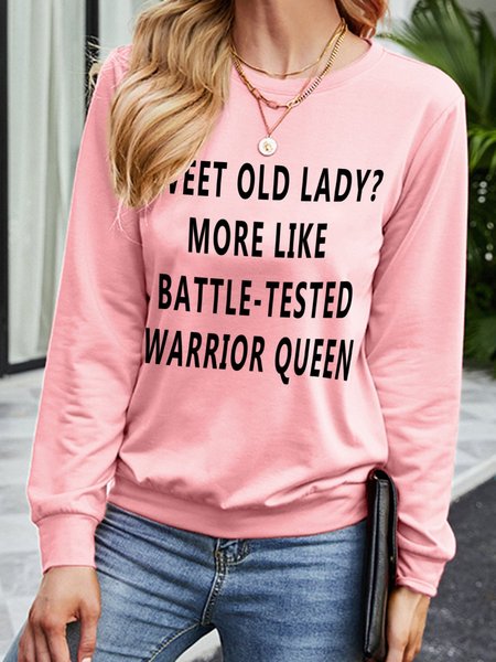 

Sweet Old Lady More Like Battle-Tested Warrior Queen Cotton-Blend Casual Long Sleeve Sweatshirts, Pink, Hoodies&Sweatshirts