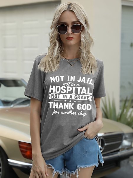 

Not In Jail Not In A Hospital Not In A Grave, Light gray, T-shirts