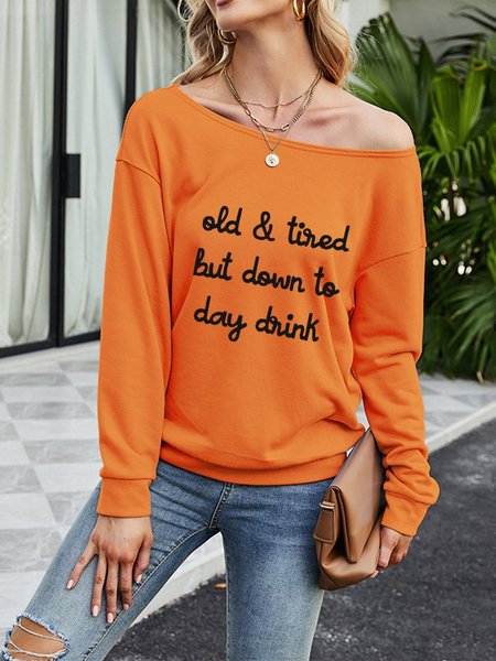 

Old And Tired But Down To Day Drink Sweatshirt, Orange, Hoodies&Sweatshirts