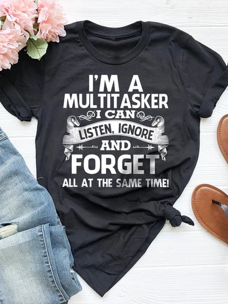

I M A Multitasker I Can Listen Ignore And Forget Women Tshirt, Black, T-shirts