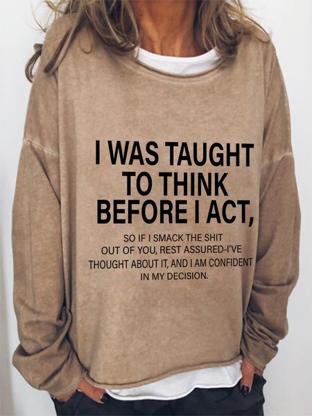 

I Was Taught To Think Before I Act Cotton-Blend Casual Long Sleeve Sweatshirt, Light brown, Hoodies&Sweatshirts