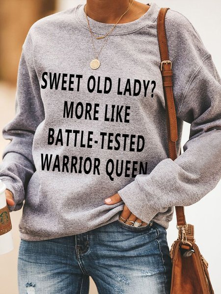 

Sweet Old Lady More Like Battle-Tested Warrior Queen Casual Long Sleeve Sweatshirt, Gray, Hoodies&Sweatshirts