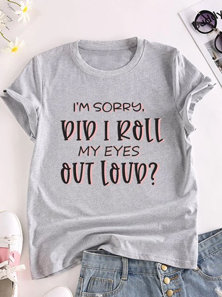 

Did I Roll My Eyes Out Loud Women Funny Round Neck Tshirt Top, Gray, T-shirts
