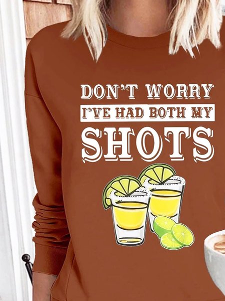 

Don't Worry I’ve Had Both My Shots Printed Casual Round Neck Sweatshirts, Brown, Hoodies & Sweatshirts