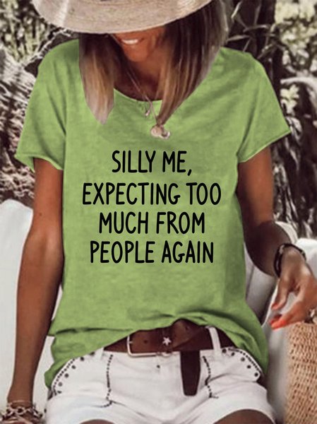 

Silly Me Expecting Too Much From People Again T-shirt, Green, T-shirts
