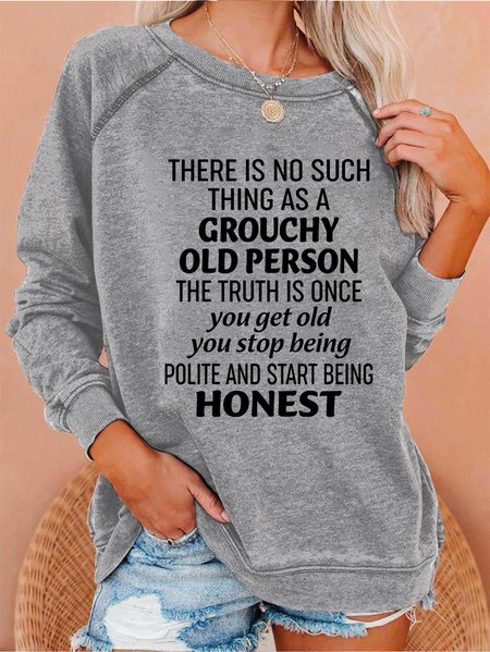 

There Is No Such Thing As A Grouchy Old Person Women's long sleeve sweatshirt, Gray, Hoodies&Sweatshirts