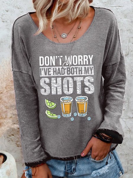 

Don't Worry I Had Both My Shot Long Sleeve Casual Tops, Gray, Long sleeves
