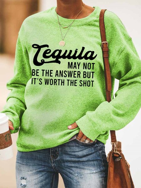 

TEQUILA MAY NOT BE THE ANSWER BUT IT'S WORTH THE SHOT Casual Hoodie&Sweatshirt, Green, Hoodies&Sweatshirts