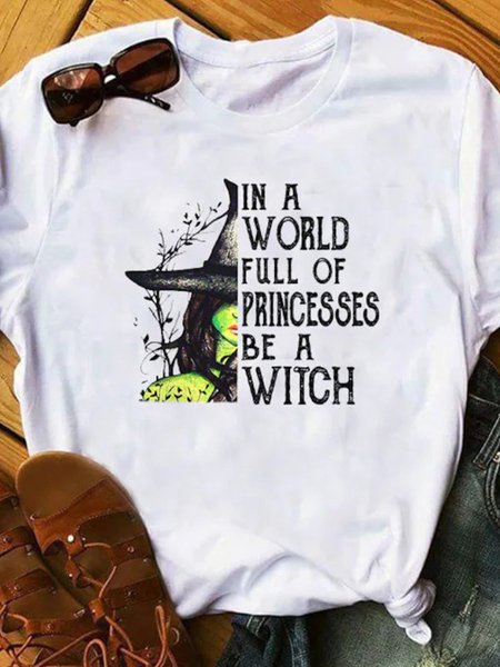 

In World Full Of Princesses Be A Witch Casual Shift Women Tshirt, White, T-shirts