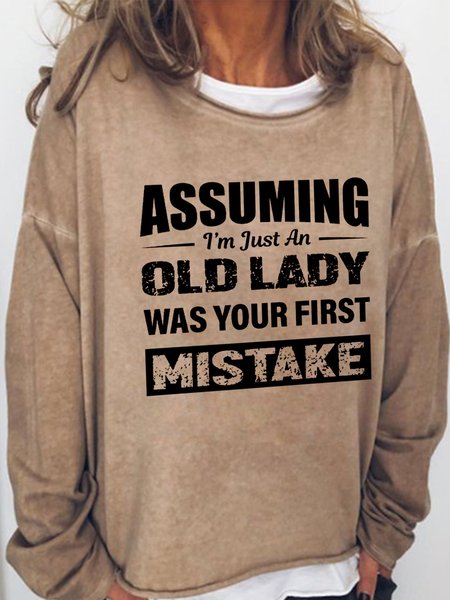 

Assuming I'm Just An Old Lady Was Your First Mistake Long Sleeve Casual Shirts & Tops, Light brown, Hoodies&Sweatshirts