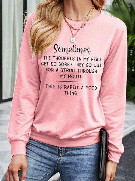

Sometimes The Thoughts In My Head Gets So Bored Shift Casual Sweatshirt, Pink, Hoodies&Sweatshirts