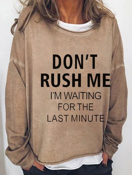 

DON'T RUSH ME,I'M WAITING FOR THE LAST MINUTE Casual Women Sweatshirt, Light brown, Hoodies&Sweatshirts