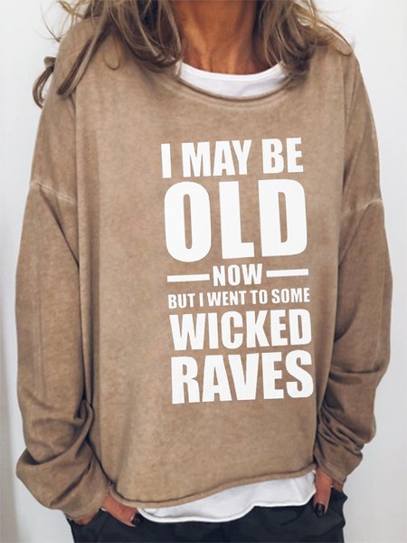 

I May Be Old Now But I Went To Some Wicked Raves Sweatshirt, Khaki, Hoodies&Sweatshirts