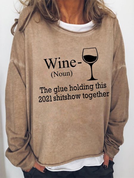 

Wine The Glue Holding This Shitshow Together Sweatshirt, Khaki, Hoodies&Sweatshirts