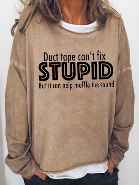 

Duct Tape Cannot Fix Stupid Women's Crew Neck Casual Sweatshirt, Light brown, Hoodies&Sweatshirts