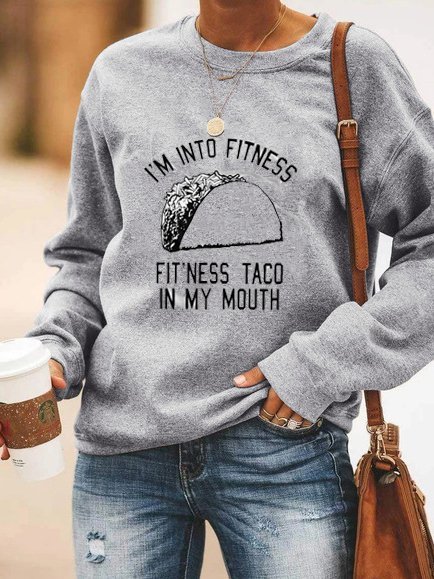 

I'm into fitness,fit‘ness taco in my mouth.Round neck long-sleeved polyester cotton sweatshirt, Gray, Hoodies&Sweatshirts