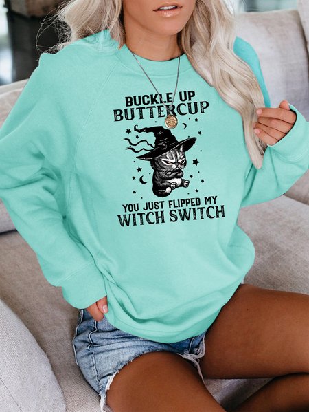 

Buckle Up Buttercup You Just Flipped My Witch Switch Black Cat Women Long Sleeve Sweatshirts, Green, Hoodies&Sweatshirts