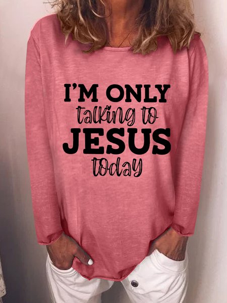 

I'M Only Talking To Jesus Today Casual Long Sleeve Sweatshirt, Red, Hoodies&Sweatshirts