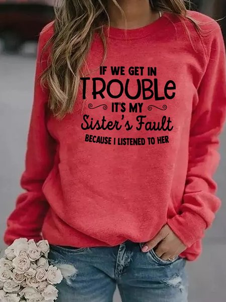 

If We Get In Trouble It's My Sisters Fault Women's Long Sleeve Shift Crew Neck Sweatshirt, Red, Hoodies&Sweatshirts