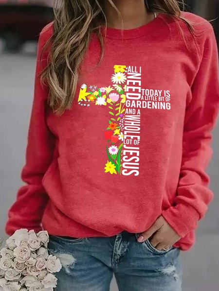

All I Need Today Is A Little Bit Of Gardening And A Whole Lot Of Jesus Flowers The Holy Cross Sweatshirt, Red, Hoodies&Sweatshirts