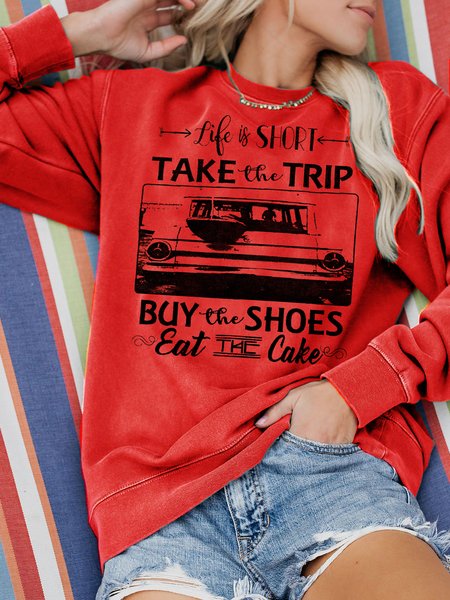 

Life Is Short Take The Trip Buy The Shoes Eat The Cake Sweatshirt, Red, Hoodies&Sweatshirts