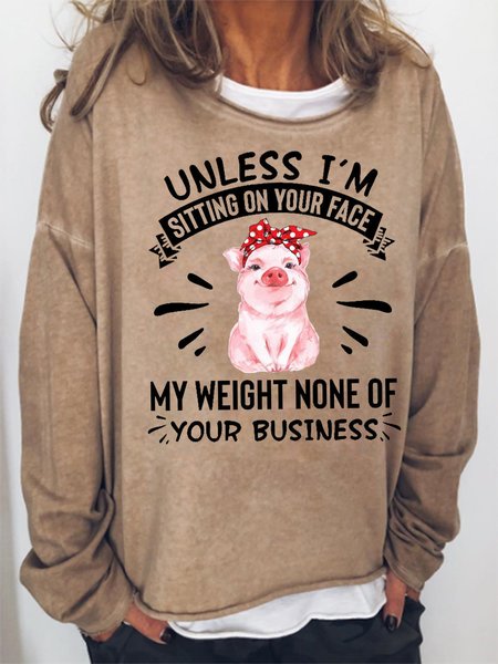

Unless I'm Sitting On Your Face My Weight Is None Of Your Business Sweatshirt, Khaki, Hoodies&Sweatshirts