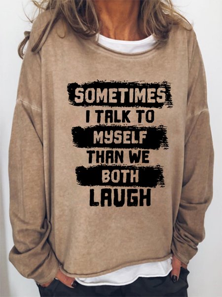 

Sometimes I Talk To Myself Then We Both Laugh Sweatshirt, Light brown, Hoodies&Sweatshirts