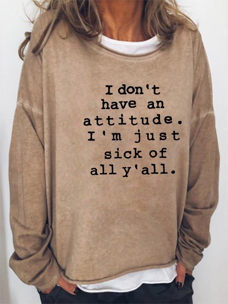

Don't Have an Attitude Women's Long Sleeve Sweatshirt, Light brown, Hoodies&Sweatshirts