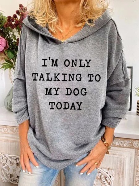 

I'm Only Talking To My Dog Today Hooded Sweatshirt, Gray, Hoodies&Sweatshirts
