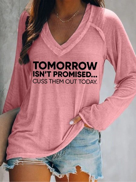 

Tomorrow Isnt Promised Cuss Them Out Today Long Sleeve Sweatshirt, Pink, Hoodies&Sweatshirts