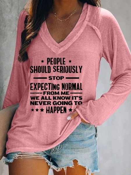 

People Should Seriously Stop Expecting Normal From Me V Neck Long Sleeve Shirts & Tops, Pink, Hoodies&Sweatshirts