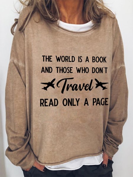 

The World Is A Book And Those Who Don't Travel Read Only A Page Casual Long Sleeve Sweatshirt, Light brown, Hoodies&Sweatshirts
